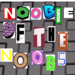 Noobie of the Noobs
