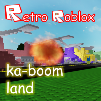 Ka-Boom Land!!!