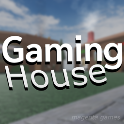 Gaming House