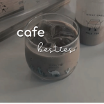 cafe besties <3