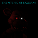 The Mythic Of Fazbear's