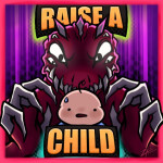 RAISE A CHILD :)