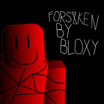 Forsaken By Bloxy