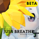 [🌻BETA] Just Breathe - Relaxing Hangout