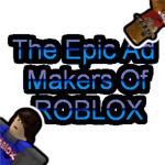 The Epic Ad Makers Of Roblox