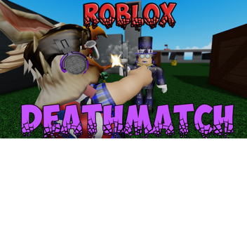 ROBLOX DEATHMATCH