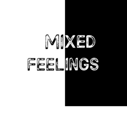 :) MIXEDFEELINGS ):