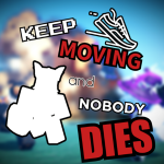 Keep moving and nobody dies