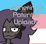 Catherine's Potential Uploads