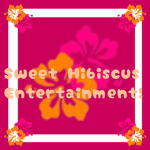 | Sweet Hibiscus Entertainment! |