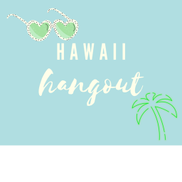 Hawaii Hangout!!