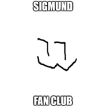 Sigmund Fan Club (but better)