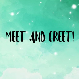 MEET AND GREET!