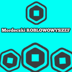 Mordeczki ROBLOWOWYSZEF