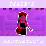 ~Dixie’s Aesthetics~