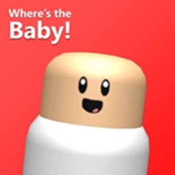 Where's the Baby! Where's the Baby! Where's the B
