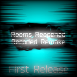 Rooms Reopened Recoded Remake