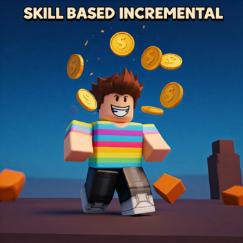 Skill Based incremental [Early Alpha]