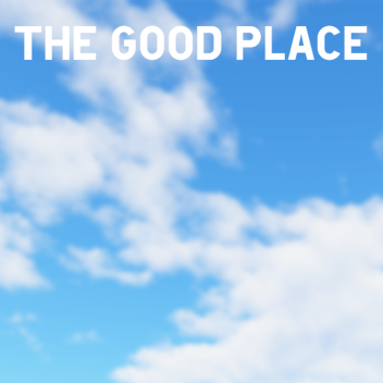 "The Good Place"