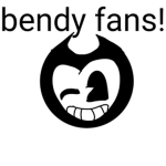 "Bendy Fans!"