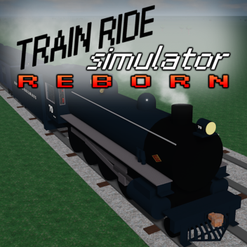 Train Ride Simulator: Reborn [Beta]