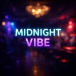 Midnight Vibe (NEW!)