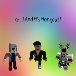 G, J And H's HangOut!