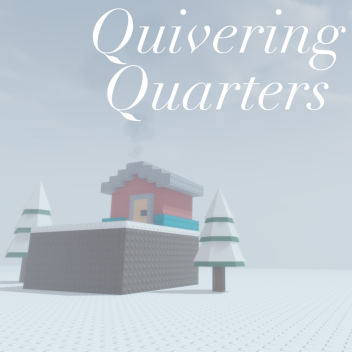 Quivering Quarters
