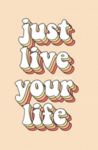 Just living the life