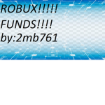 ROBUX!!!!! FUNDS!!!!
