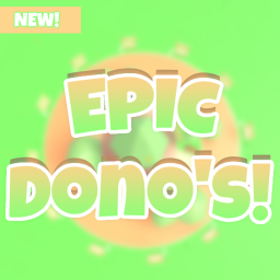 Epic Dono's! {💸}