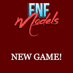 [NEW GAME IN PROGRESS]FNF Models