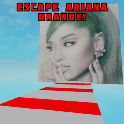 Escape Ariana Grande!