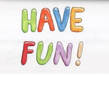 I HAVE FUN !!! :)))))))))0