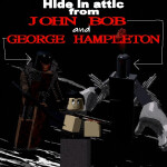 Hide In Attic From John bob And George Hampleton