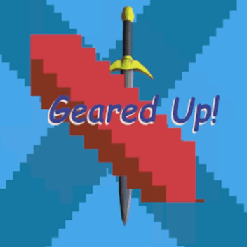 Geared Up! [Alpha]