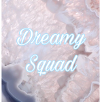 My Dreamy Squad!