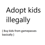 Adopt Kids Illegally Group