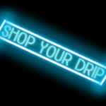 Shop Your Drip