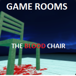 GAME ROOMS - The Blood Chair