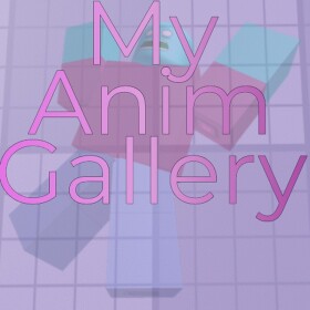 My anim gallery