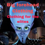 Giant forehead clothing