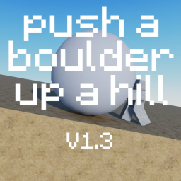 push a boulder up a hill V1.3 (SOFA UPDATE)