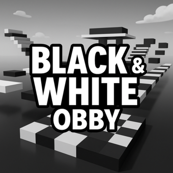 [BACK!] Black & White obby