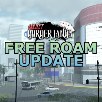 [🌐 FREE ROAM]  Project: Borderlands