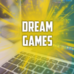 Dream Games!!