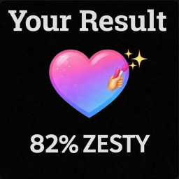 Are You Zesty or Not?