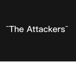 ~The Attackers~