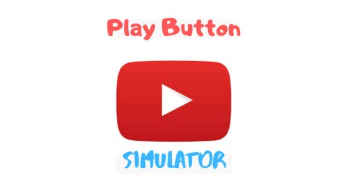 Play Button Simulator (Early Access)