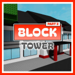 Block Tower 2 🏫